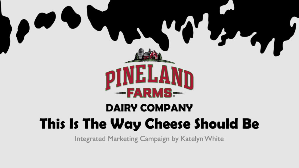 Pineland Farms Dairy Company Integrated Marketing Communications Campaign cover
